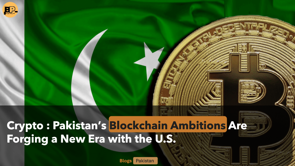 Crypto Diplomacy: How Pakistan’s Blockchain Ambitions Are Forging a New Era with the U.S.