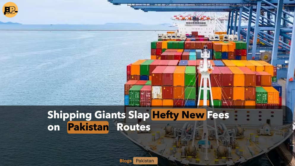 Global Trade in Turmoil: Shipping Giants Slap Hefty New Fees on Pakistan Routes