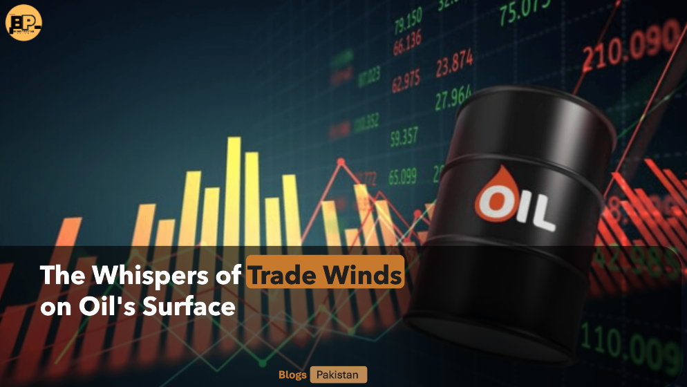 Oil Market: The Whispers of Trade Winds on Oil's Surface